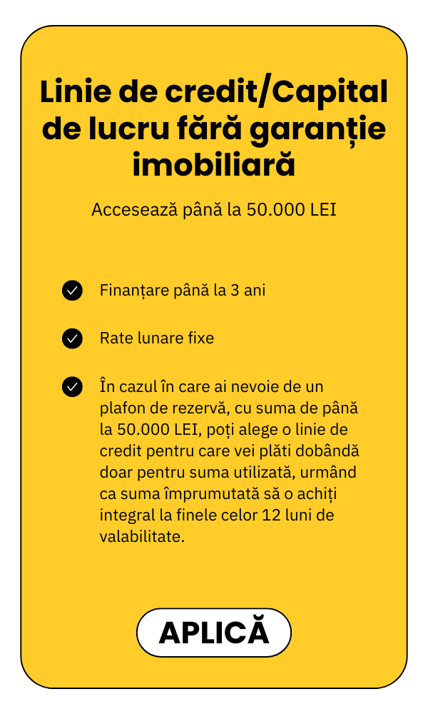 Linie de credit/Capital de lucru fără garanție imobiliară